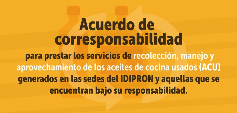 Consulte aquí el acuerdo de corresponsabilidad para prestar los servicios de recolección, manejo y aprovechamiento de los aceites de cocina usados