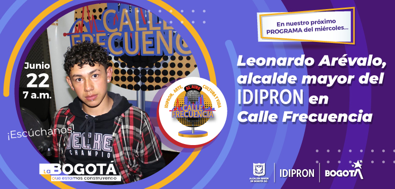Leonardo Arévalo, alcalde mayor del IDIPRON en Calle Frecuencia
