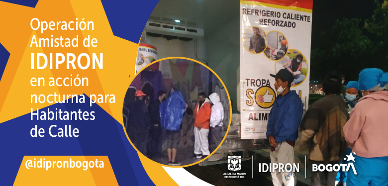 Operación Amistad de IDIPRON en acción nocturna para Habitantes de Calle