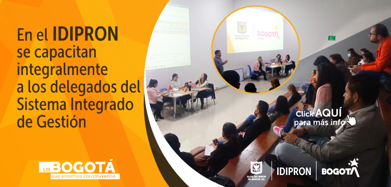 En el IDIPRON se capacitan integralmente a los delegados del Sistema Integrado de Gestión