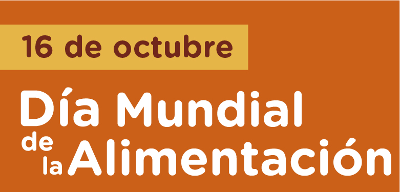 16 de octubre Día Mundial de la Alimentación