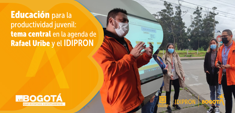 Educación para la productividad juvenil: tema central en la agenda de Rafael Uribe Uribe y el IDIPRON