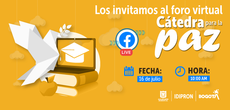 Invitación al facebook live Cátedra para la Paz el 16 de julio 