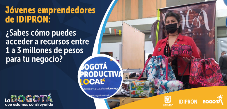 Jóvenes emprendedores de IDIPRON: ¿Sabes cómo puedes acceder a recursos entre 1 a 3 millones de pesos para tu negocio?