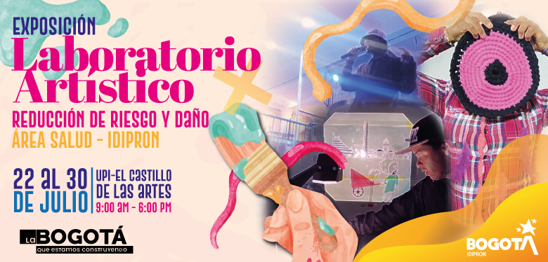 Invitación Exposición Laboratorio Artístico Reducción de Riesgo y Daño 